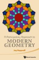 A Participatory Approach to Modern Geometry 981455670X Book Cover