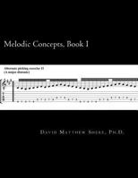 Melodic Concepts, Book I: Soloing Patterns and Extended Linear Techniques for the Electric Guitar 1496103149 Book Cover