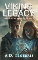Viking Legacy: The Portal Walker, Book 3 (The Portal Walker Series) B0FZGNM1V7 Book Cover