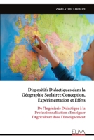 Dispositifs Didactiques dans la Géographie Scolaire : Conception, Expérimentation et Effets: De l'Ingénierie Didactique à la Professionnalisation : ... dans l'Enseignement (French Edition) 9999345808 Book Cover