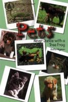 Pets: Never Dance With a Tree Frog 0780761367 Book Cover