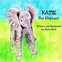 Katie The Elephant 1985783525 Book Cover