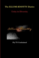 The ILLUMI-KNOTTY Diaries - Unity in Diversity 1329476492 Book Cover