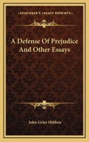 A Defense Of Prejudice And Other Essays 1163086436 Book Cover