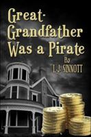 Great Grandfather Was a Pirate 1413780067 Book Cover