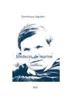Médecin de marine: Mémoires (French Edition) 2322159069 Book Cover