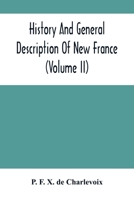 History and general Description of New France: Vol. II 9354503586 Book Cover