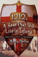 1212, A Year That Will Live in Infamy: The Children's Crusade 160474202X Book Cover