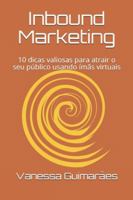 Inbound Marketing : 10 Dicas Valiosas para Atrair o Seu P?blico Usando ?m?s Virtuais 1980509395 Book Cover