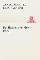 Het Haarlemmer-Meer-Boek 116840424X Book Cover