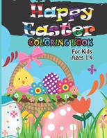 Happy Easter Coloring Book For Kids Ages 1-4: 68 Big, Simple & Cute Designs: Easter Eggs, Bunnies, Spring Flowers And More! Kids Ages 1-4 B08WZMB777 Book Cover