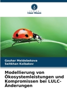 Modellierung von Ökosystemleistungen und Kompromissen bei LULC-Änderungen (German Edition) 620855392X Book Cover