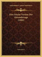 Eine Irische Version Der Alexandersage (1884) 1172671389 Book Cover