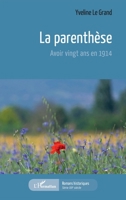 La parenthèse: Avoir vingt ans en 1914 (Romans Historiques) (French Edition) 2343212600 Book Cover