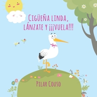 CIGÜEÑA LINDA ¡LÁNZATE Y VUELA! 8412602919 Book Cover