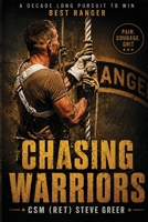 Chasing Warriors: A Decade Long Pursuit to Win Best Ranger B0H57GLZJD Book Cover