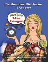 Start Today Live Longer: Mediterranean Diet Tracker & Logbook: 4 Week Mediterranean workbook includes blank food & meal planners |shopping lists | trackers and recipe pages 1712757946 Book Cover