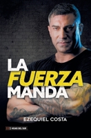 La fuerza manda (Spanish Edition) 987891674X Book Cover