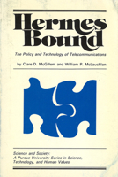 Hermes Bound The Policy and Technology of Telecommunications (Science & Society Series) 0931682037 Book Cover