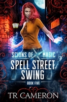 Spell Street Swing: An Urban Fantasy Action Adventure 1642027650 Book Cover