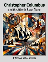 Christopher Columbus and the Atlantic Slave Trade B0CNP6ZXST Book Cover