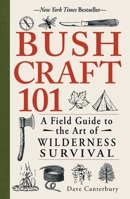 Bushcraft 101: A Field Guide to the Art of Wilderness Survival 1440579776 Book Cover