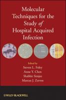 Molecular Techniques for the Study of Hospital Acquired Infection 0470420855 Book Cover