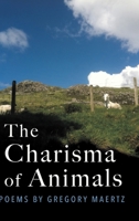 The Charisma of Animals: Poems by Gregory Maertz B0C83K4Y3G Book Cover