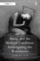 Music and the Modern Condition: Investigating the Boundaries 1138273392 Book Cover
