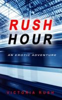 Rush Hour: An Erotic Adventure 1777389143 Book Cover