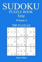 300 Easy Sudoku Puzzle Book: Volume 4 1541278100 Book Cover