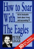 How to Soar with the Eagles 1857561821 Book Cover