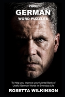 2800 German Word Puzzles to Help you Improve your Mental Bank of Useful German Words in Everyday Life B0942FDTZC Book Cover