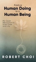 From a Human Doing to a Human Being B0FRNHHFQ8 Book Cover