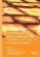 Conviviality at the Crossroads: The Poetics and Politics of Everyday Encounters 3030289788 Book Cover