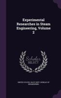 Experimental Researches In Steam Engineering, Volume 2 1144821509 Book Cover