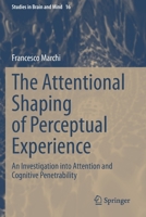 The Attentional Shaping of Perceptual Experience: An Investigation into Attention and Cognitive Penetrability 3030335577 Book Cover