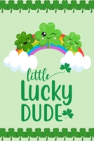 Little Lucky Dude: Daily Practice Gratitude | Day and Night Reflection to Reduce Stress | Improve Mental Health | Find Peace in the Everyday For ... Shamrock Irish Gift For St. Patrick's Day B083XVH7LL Book Cover