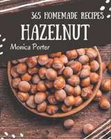 365 Homemade Hazelnut Recipes: Best-ever Hazelnut Cookbook for Beginners B08PJNXZCH Book Cover
