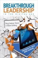 Breakthrough Leadership in the Digital Age: Using Learning Science to Reboot Schooling 1452255490 Book Cover