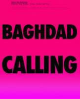 Baghdad Calling: Reports from Turkey, Syria, Jordan and Iraq 9059730836 Book Cover