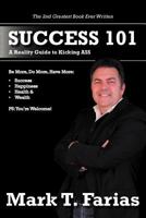Success 101: A Reality Guide to Kicking Ass 1468554441 Book Cover