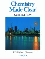 Chemistry Made Clear: GCSE Edition 019914267X Book Cover
