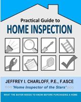 Practical Guide to Home Inspection: What You Need to Know Before You Buy a Home 1468183575 Book Cover