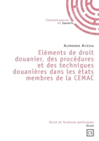 Eléments de droit douanier, des procédures et des techniques douanières dans les états membres de la CEMAC (French Edition) 2753901538 Book Cover