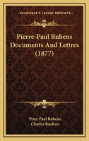 Pierre-Paul Rubens Documents And Lettres (1877) 1166962717 Book Cover