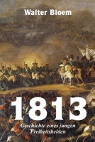 1813, Geschichte eines jungen Freiheitshelden 1471038793 Book Cover