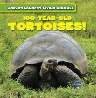 100-Year-Old Tortoises 1482456206 Book Cover