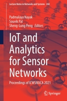 IoT and Analytics for Sensor Networks: Proceedings of ICWSNUCA 2021 9811629188 Book Cover