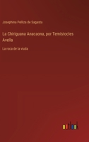 La Chiriguana Anacaona, por Temístocles Avella: La roca de la viuda (Spanish Edition) 3368054597 Book Cover